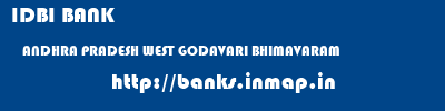 IDBI BANK  ANDHRA PRADESH WEST GODAVARI BHIMAVARAM   banks information 